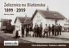 Železnice Blatenska*1899-2019*